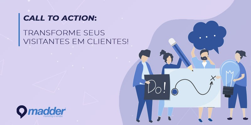 Call To Action: transforme os visitantes do seu site em clientes!