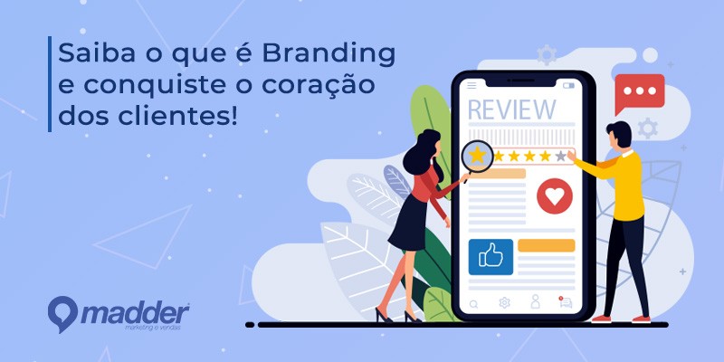 Como gerir a sua marca: conheça o Branding! 1 Quer desenvolver a marca da sua empresa? Saiba o que é Branding e conquiste o coração dos clientes!